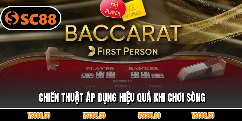 Chiến thuật áp dụng hiệu quả khi chơi sòng