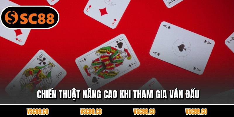 Chiến thuật nâng cao khi tham gia ván đấu