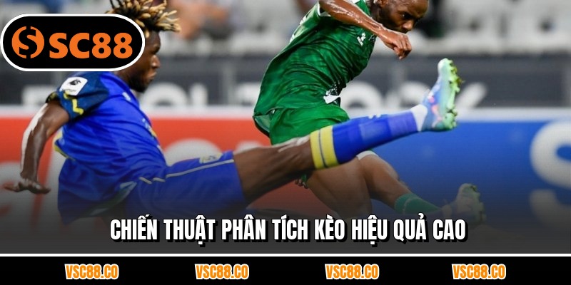 Chiến thuật phân tích kèo hiệu quả cao