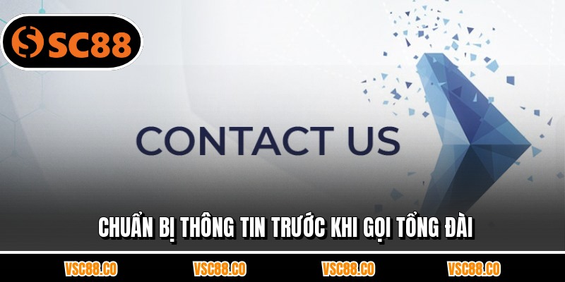 Chuẩn bị thông tin trước khi gọi tổng đài