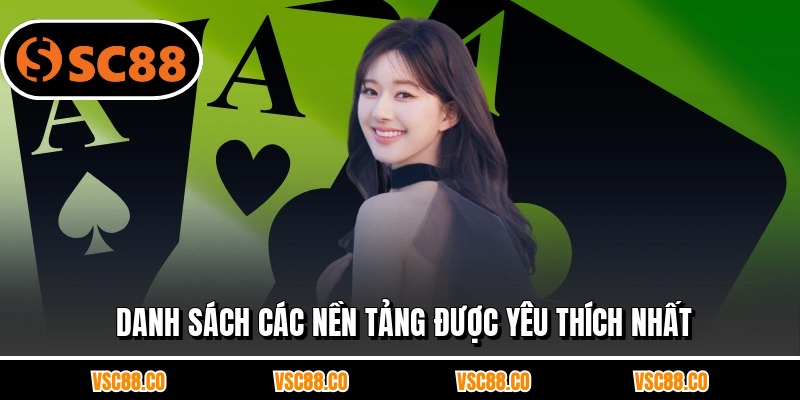 Danh sách các nền tảng được yêu thích nhất