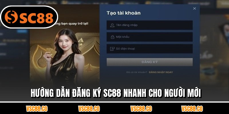 Hướng dẫn đăng ký SC88 nhanh cho người mới