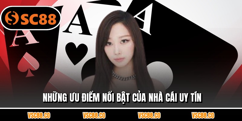 Những ưu điểm nổi bật của nhà cái uy tín