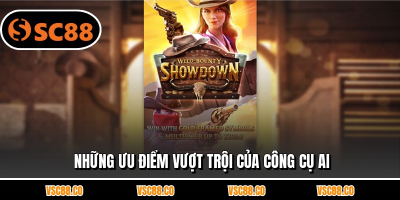 Những ưu điểm vượt trội của công cụ AI