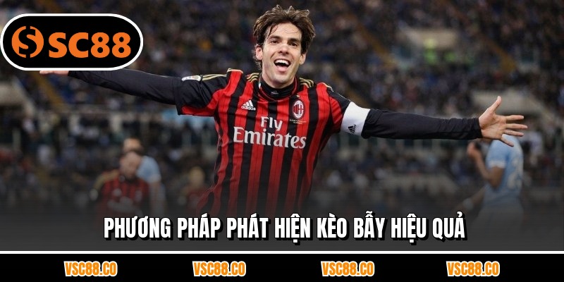 Phương pháp phát hiện kèo bẫy hiệu quả